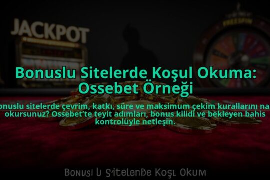 Bonuslu-Sitelerde-Kosul-Okuma-Ossebet-Ornegi-overlay-1785090247.jpg