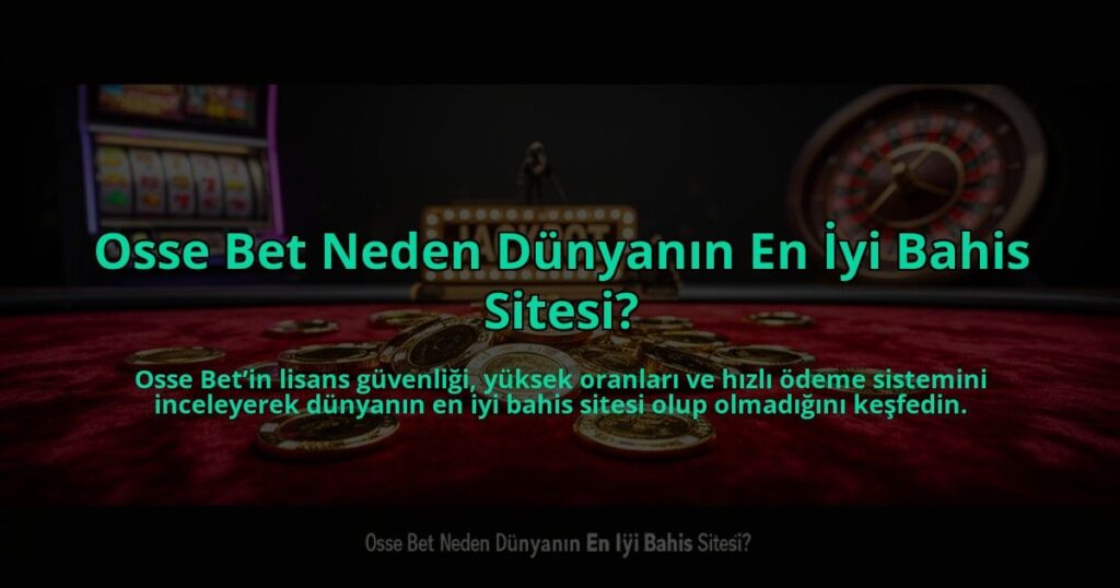 Osse-Bet-Neden-Dunyanin-En-Iyi-Bahis-Sitesi-overlay-1784474403.jpg