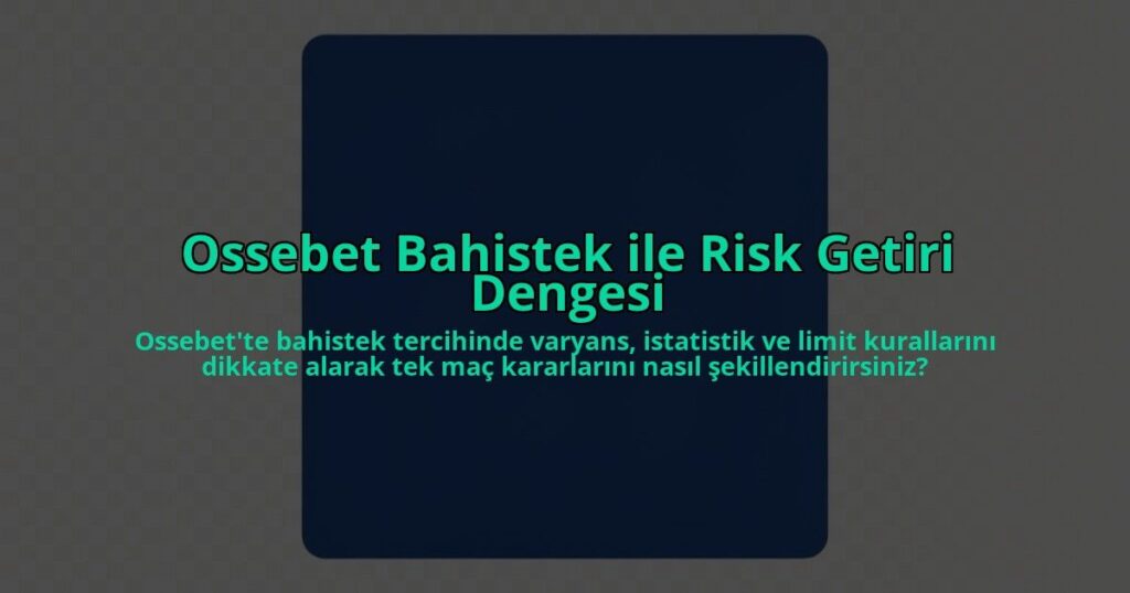 Ossebet-Bahistek-ile-Risk-Getiri-Dengesi-overlay-1785081506.jpg