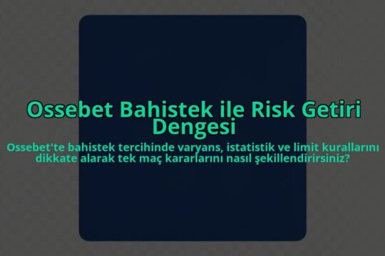 Ossebet-Bahistek-ile-Risk-Getiri-Dengesi-overlay-1785081506.jpg