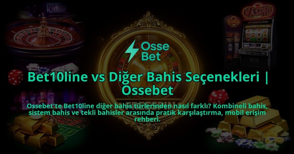Bet10line-vs-Diger-Bahis-Secenekleri-Ossebet-overlay-1786610987.jpg