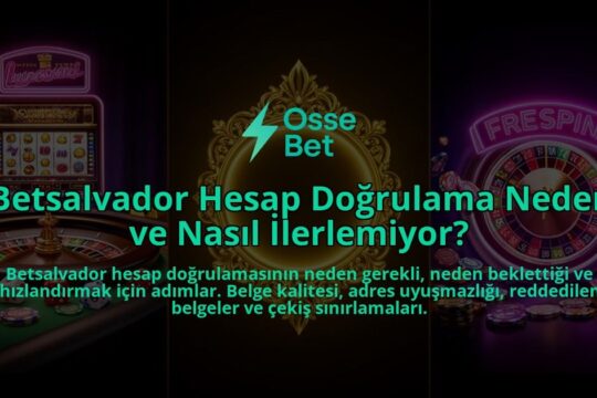 Betsalvador-Hesap-Dogrulama-Neden-ve-Nasil-Ilerlemiyor-overlay-1786630623.jpg