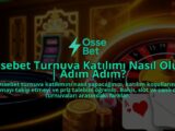 Ossebet-Turnuva-Katilimi-Nasil-Olur-Adim-Adim-overlay-1786646206.jpg