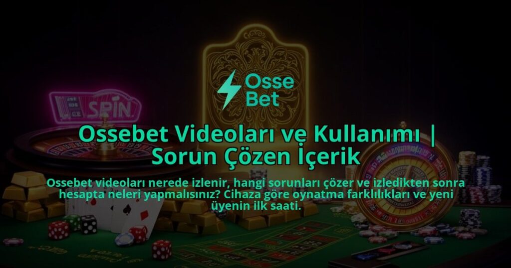 Ossebet-Videolari-ve-Kullanimi-Sorun-Cozen-Icerik-overlay-1786633792.jpg