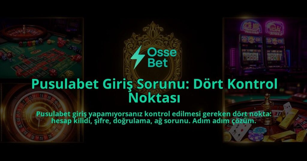 Pusulabet-Giris-Sorunu-Dort-Kontrol-Noktasi-overlay-1786615512.jpg