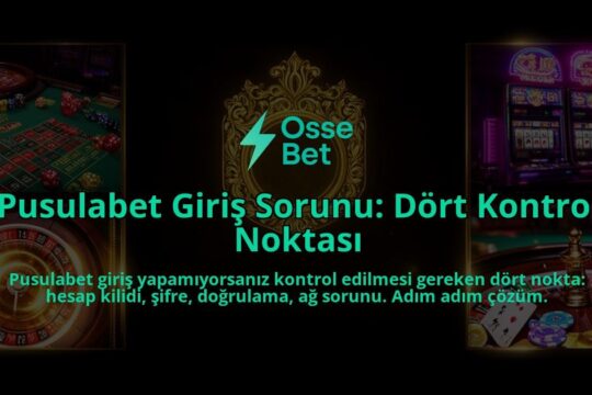 Pusulabet-Giris-Sorunu-Dort-Kontrol-Noktasi-overlay-1786615512.jpg
