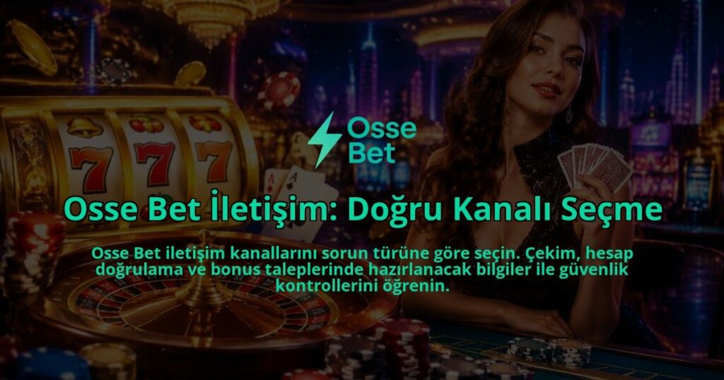 Osse-Bet-Iletisim-Dogru-Kanali-Secme-overlay-1790014788.jpg