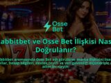 Rabbitbet-ve-Osse-Bet-Iliskisi-Nasil-Dogrulanir-overlay-1788729111.jpg